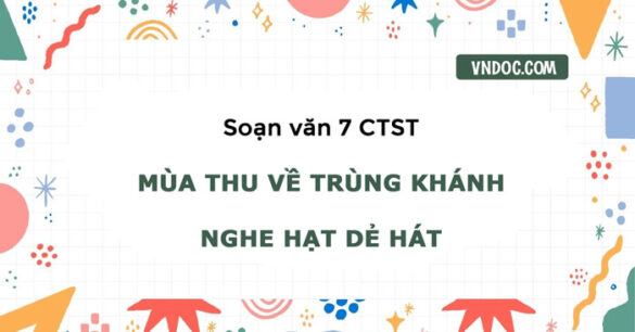 Soạn bài Mùa thu về Trùng Khánh nghe hạt dẻ hát