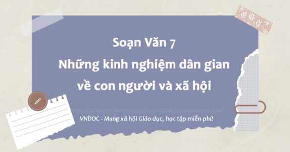 Soạn bài Những kinh nghiệm dân gian về con người và xã hội lớp 7 trang 36