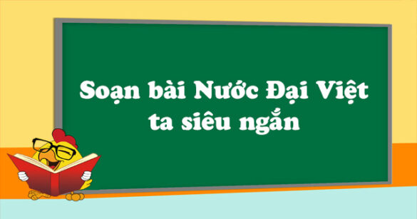 Soạn bài Nước Đại Việt ta siêu ngắn