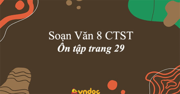 Soạn bài Ôn tập trang 29