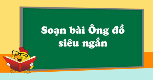 Soạn bài Ông đồ siêu ngắn