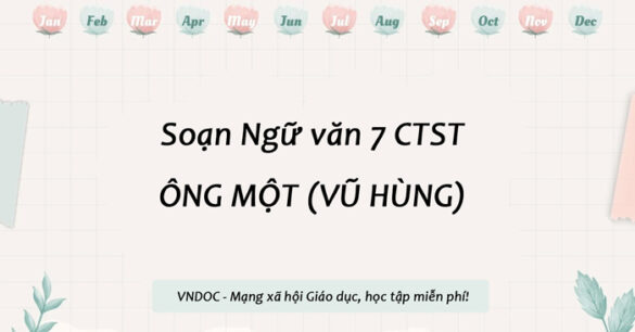 Soạn bài Ông Một (Vũ Hùng) lớp 7 CTST