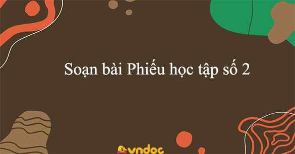 Soạn bài Phiếu học tập số 2