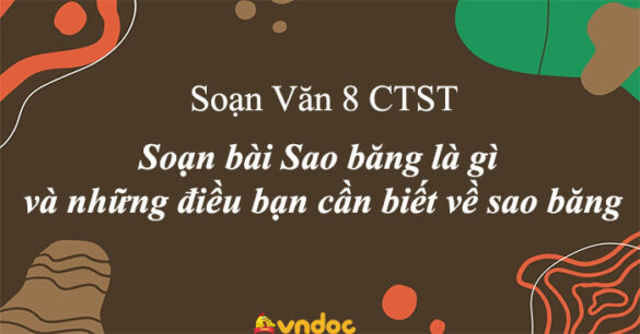 Soạn bài Sao băng là gì và những điều bạn cần biết về sao băng