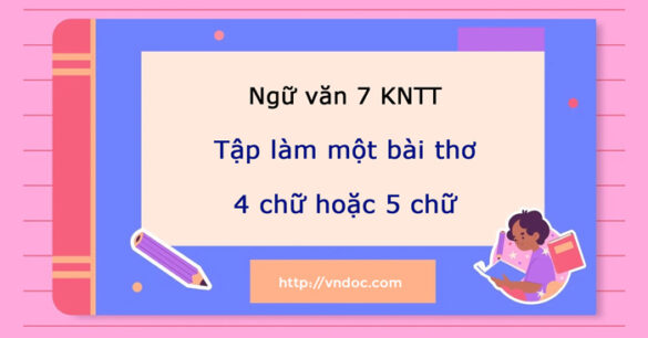 Soạn bài Tập làm một bài thơ bốn chữ hoặc năm chữ trang 48