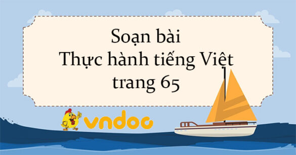 Soạn bài Thực hành tiếng Việt trang 65 Chân trời sáng tạo