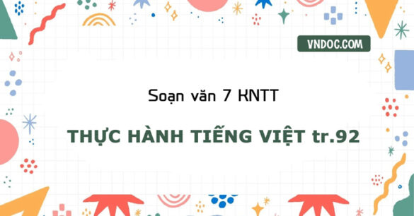 Soạn bài Thực hành tiếng Việt trang 92 lớp 7 Kết nối tri thức