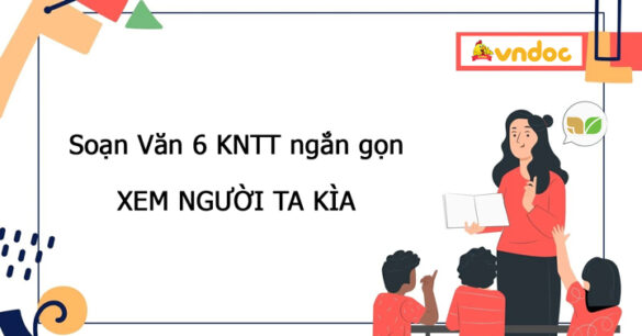 Soạn bài Xem người ta kìa Ngắn nhất