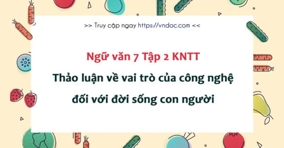 Soạn Thảo luận về vai trò của công nghệ đối với đời sống con người trang 48