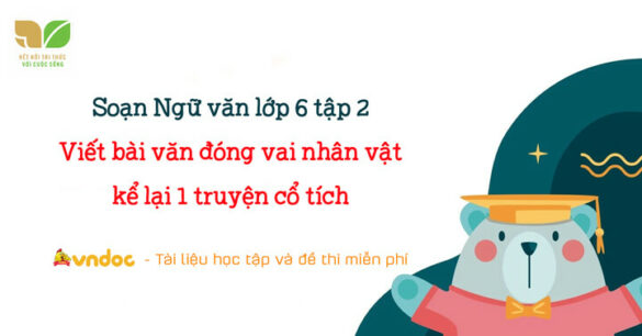 Soạn Viết bài văn đóng vai nhân vật kể lại một truyện cổ tích