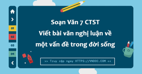 Soạn Viết bài văn nghị luận về một vấn đề trong đời sống trang 17