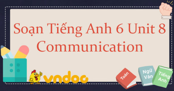 Tiếng Anh lớp 6 Unit 8 Communication