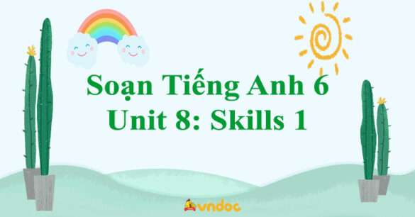 Tiếng Anh lớp 6 Unit 8 Skills 1