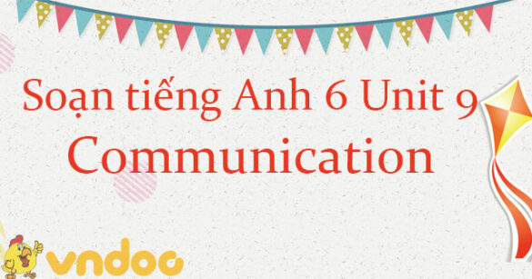 Tiếng Anh lớp 6 unit 9 Communication