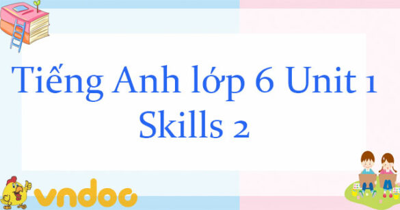 Tiếng Anh lớp 6 Unit 1 Skills 2