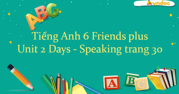 Tiếng Anh lớp 6 unit 2 Speaking