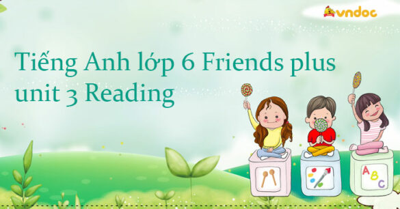 Tiếng Anh lớp 6 unit 3 Reading