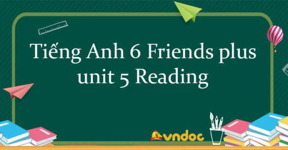 Tiếng Anh lớp 6 unit 5 Reading