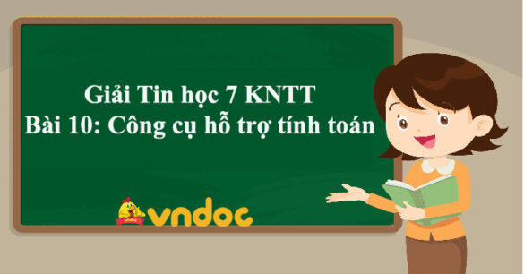 Tin học 7 Bài 10 Công cụ hỗ trợ tính toán