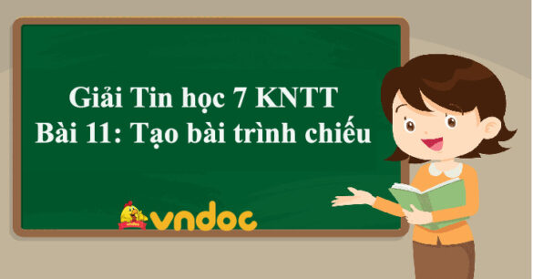 Tin học 7 Bài 11 Tạo bài trình chiếu