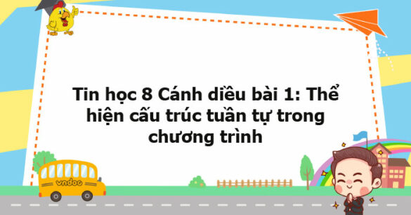 Tin học 8 Cánh diều bài 1 trang 82, 83, 84