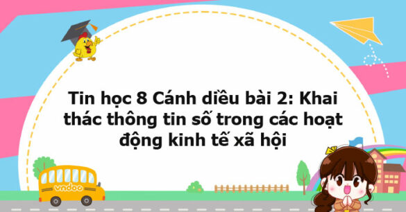 Tin học 8 Cánh diều bài 2 trang 13, 14, 15