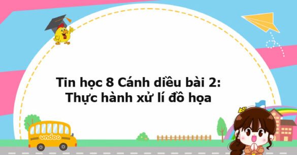 Tin học 8 Cánh diều bài 2 trang 44