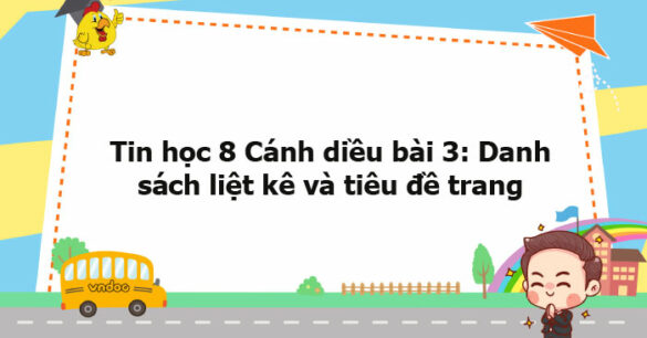 Tin học 8 Cánh diều bài 3 trang 45, 46, 48