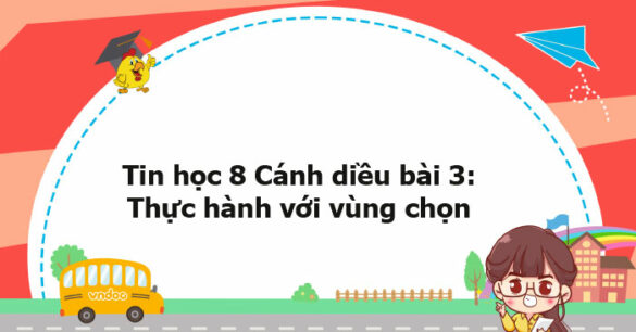 Tin học 8 Cánh diều bài 3 trang 69