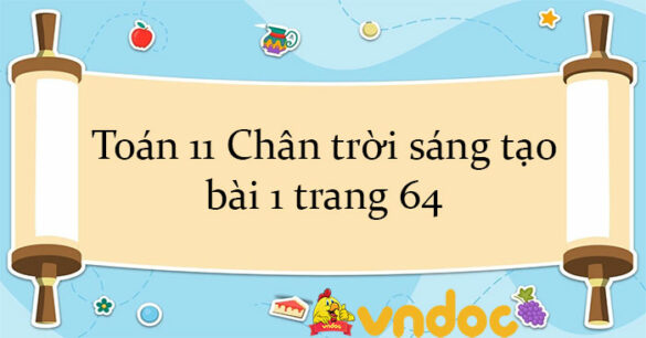 Toán 11 Chân trời sáng tạo bài 1 trang 64