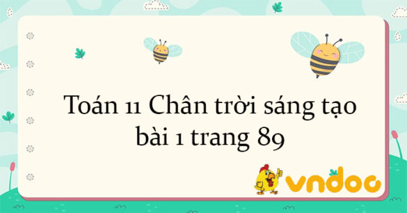 Toán 11 Chân trời sáng tạo bài 1 trang 89