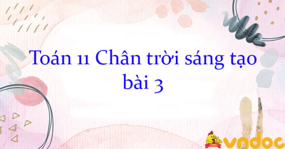 Toán 11 Chân trời sáng tạo bài 3 trang 107