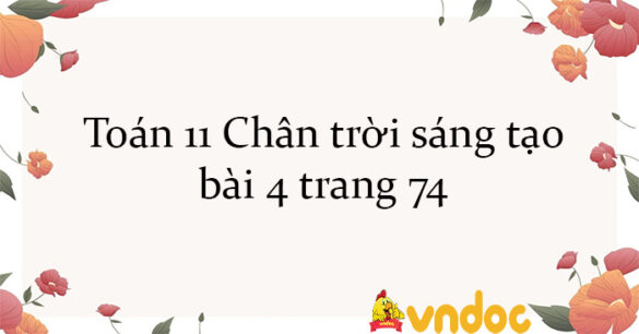 Toán 11 Chân trời sáng tạo bài 4 trang 74