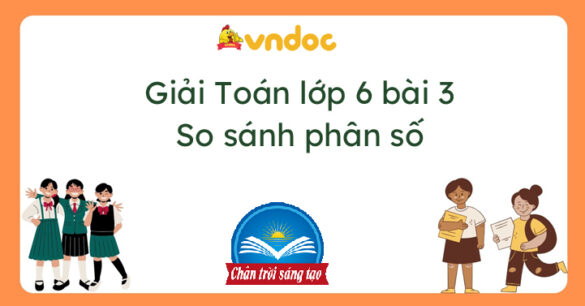 Toán lớp 6 bài 3 So sánh phân số