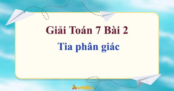 Toán 7 Bài 2: Tia phân giác