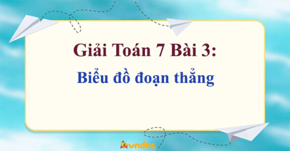 Toán 7 Bài 3 Biểu đồ đoạn thẳng