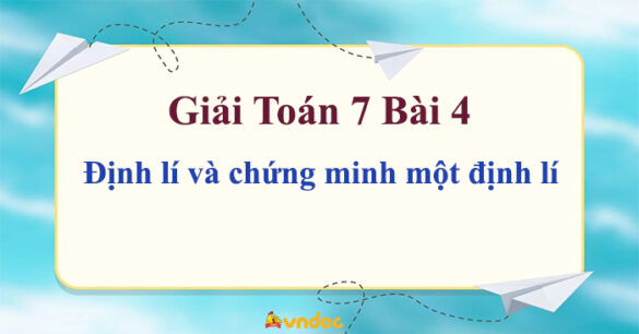 Toán 7 Bài 4 Định lí và chứng minh một định lí