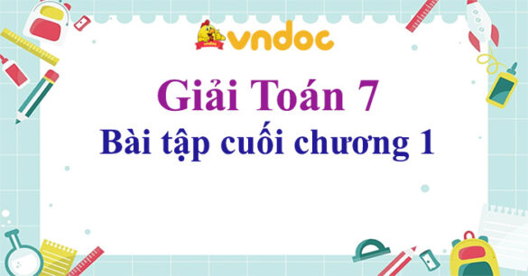 Toán 7 Bài tập cuối chương 1