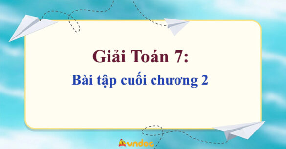 Toán 7 Bài tập cuối chương 2