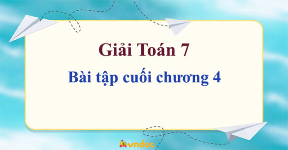 Toán 7 Bài tập cuối chương 4