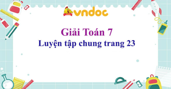 Toán 7 Luyện tập chung trang 23