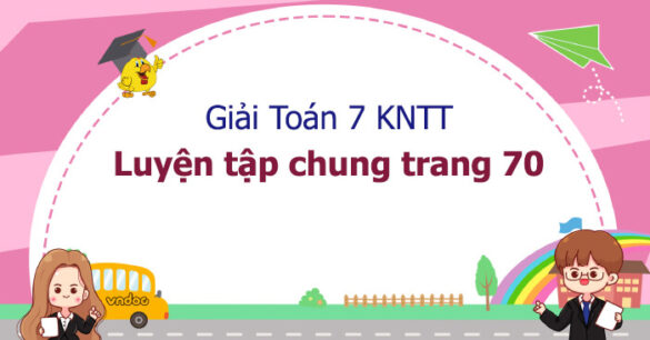 Toán 7 Luyện tập chung trang 70