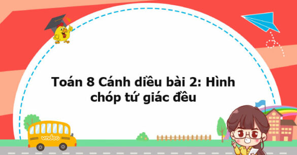 Toán 8 Cánh diều bài 2 trang 84, 85, 86, 87