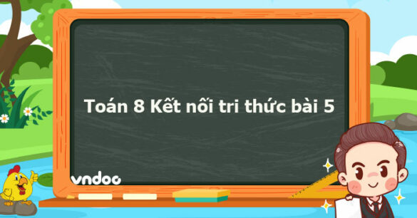 Toán 8 Kết nối tri thức bài 5: Phép chia đa thức cho đơn thức