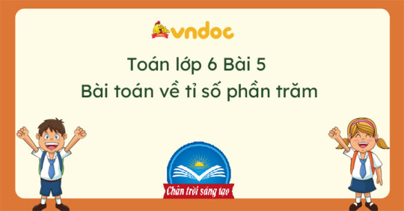 Toán lớp 6 Bài 5 Bài toán về tỉ số phần trăm