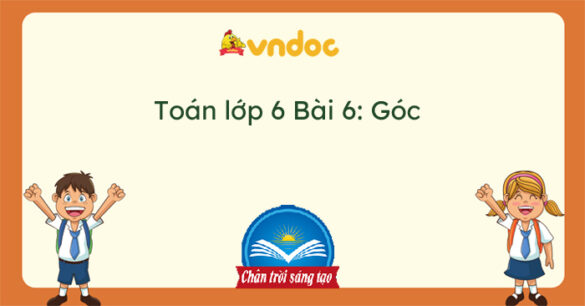 Toán lớp 6 Bài 6 Góc