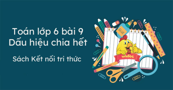 Toán lớp 6 bài 9 Dấu hiệu chia hết Kết nối tri thức