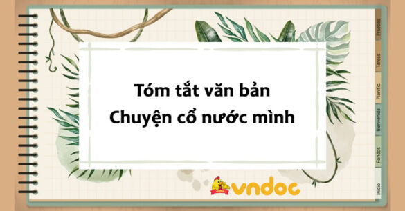 Tóm tắt Chuyện cổ nước mình lớp 6 Ngắn gọn nhất