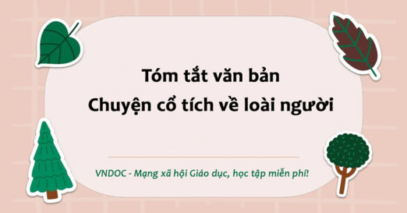 Tóm tắt Chuyện cổ tích về loài người lớp 6 Ngắn gọn nhất