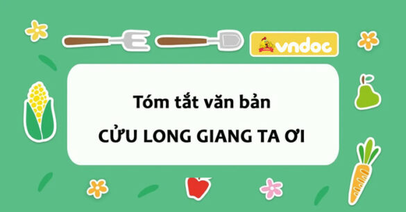 Tóm tắt Cửu Long Giang ta ơi lớp 6 Ngắn gọn nhất